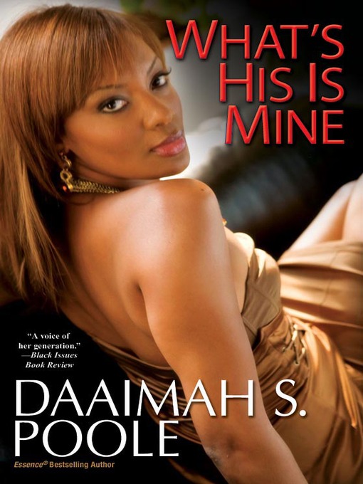 Title details for What's His Is Mine by Daaimah S. Poole - Available